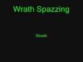 Wrath Spazzin'