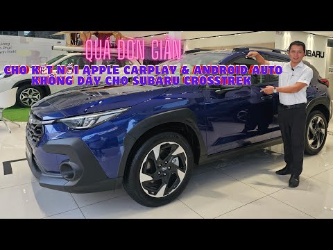 Kết Nối Apple CarPlay & Android Auto Không Dây Cho Subaru Crosstrek – Dễ Dàng & Nhanh Chóng!