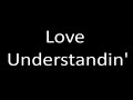 Love Understandin' - Will B