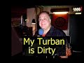 My-Turban-is-Dirty