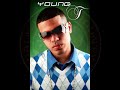 SHE WANNA(REMIX)YOUNG J ft. LUCKY LUCIANO & TRIPLE J