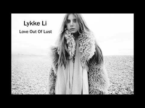 Tekst piosenki Lykke Li - Love Out Of Lust po polsku