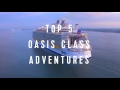 Top 5 Royal Caribbean Oasis Class Adventures!