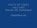 YOUTH OF TODAY - 2003-07-02 - Part 2