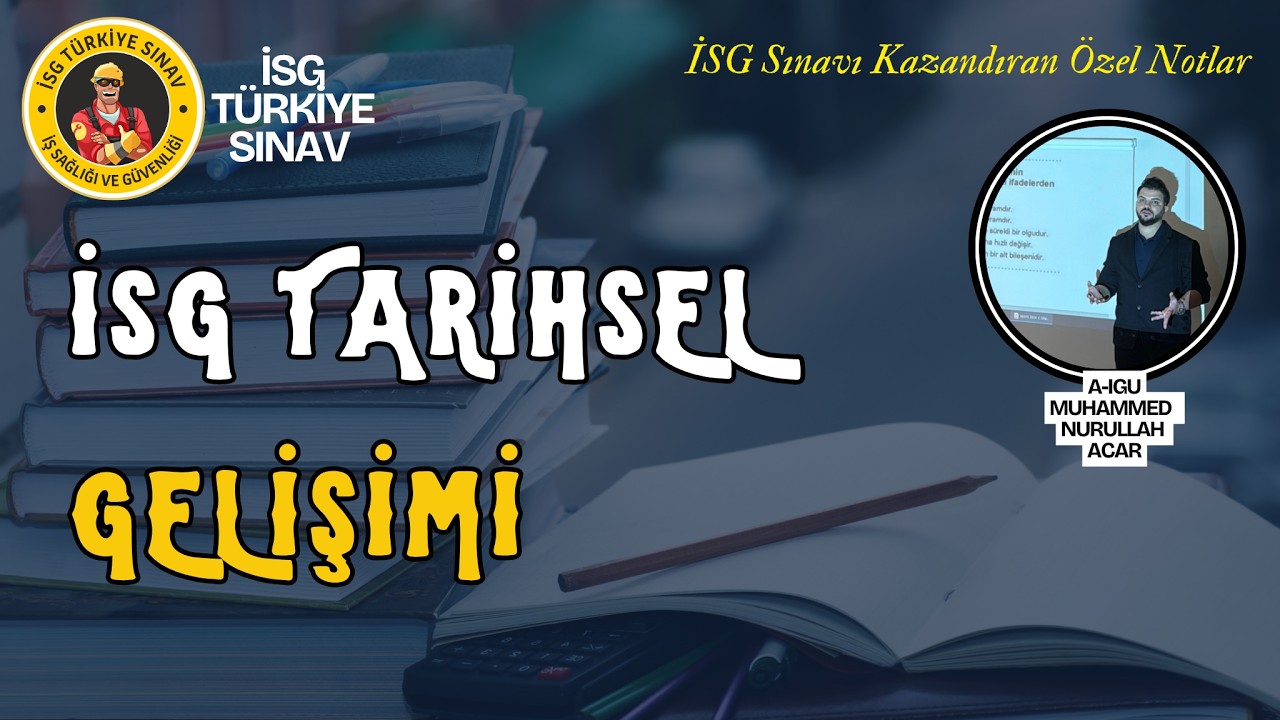 1- İSG Tarihsel Gelişimi - 2026 aralık isg ders notları