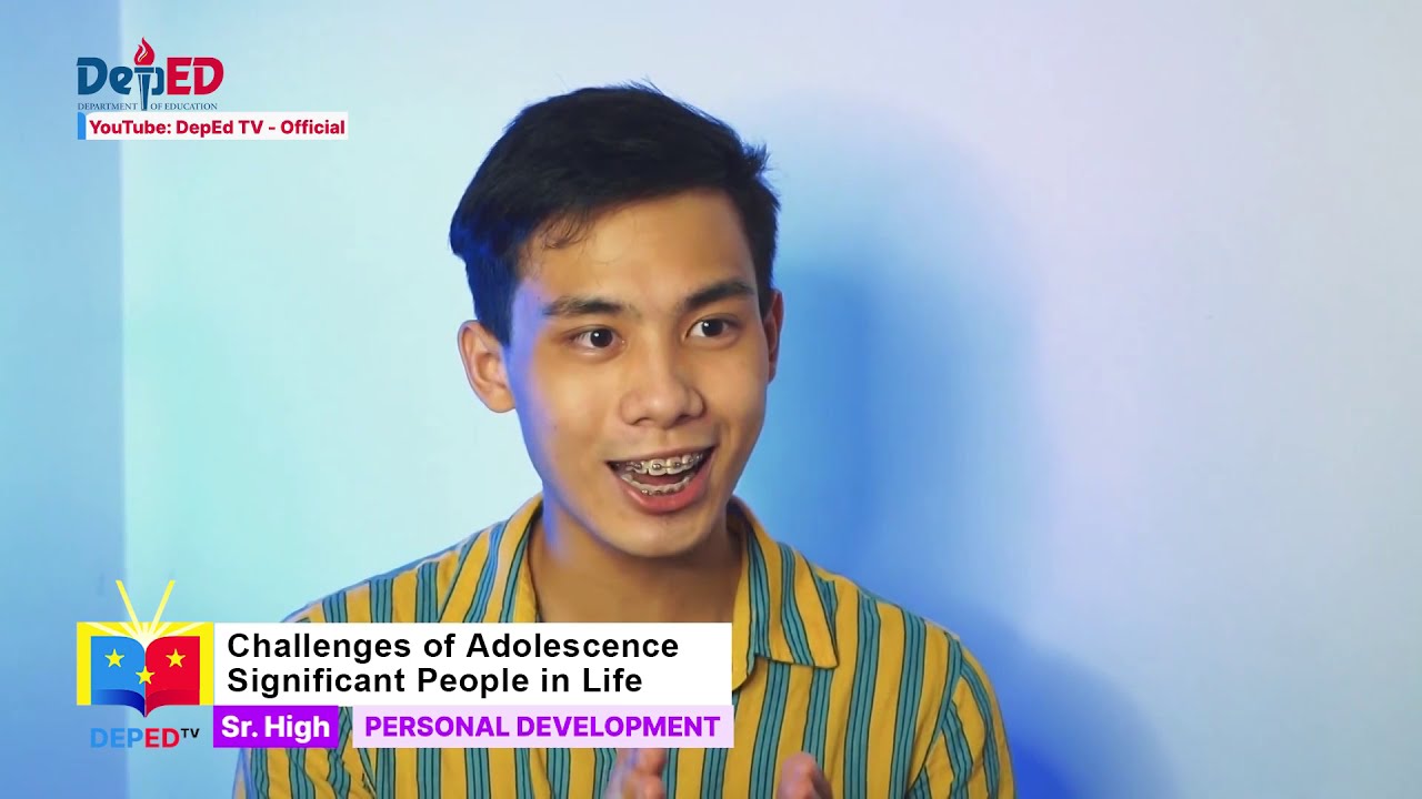 SHS Personal Development Q1 Ep3: Challenges of Adolescence Significant People in Life