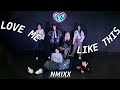 NMIXX (엔믹스)-Love Me Like This- cover by Oh!87