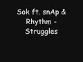 Sok ft. snAp & Rhythm - Struggles
