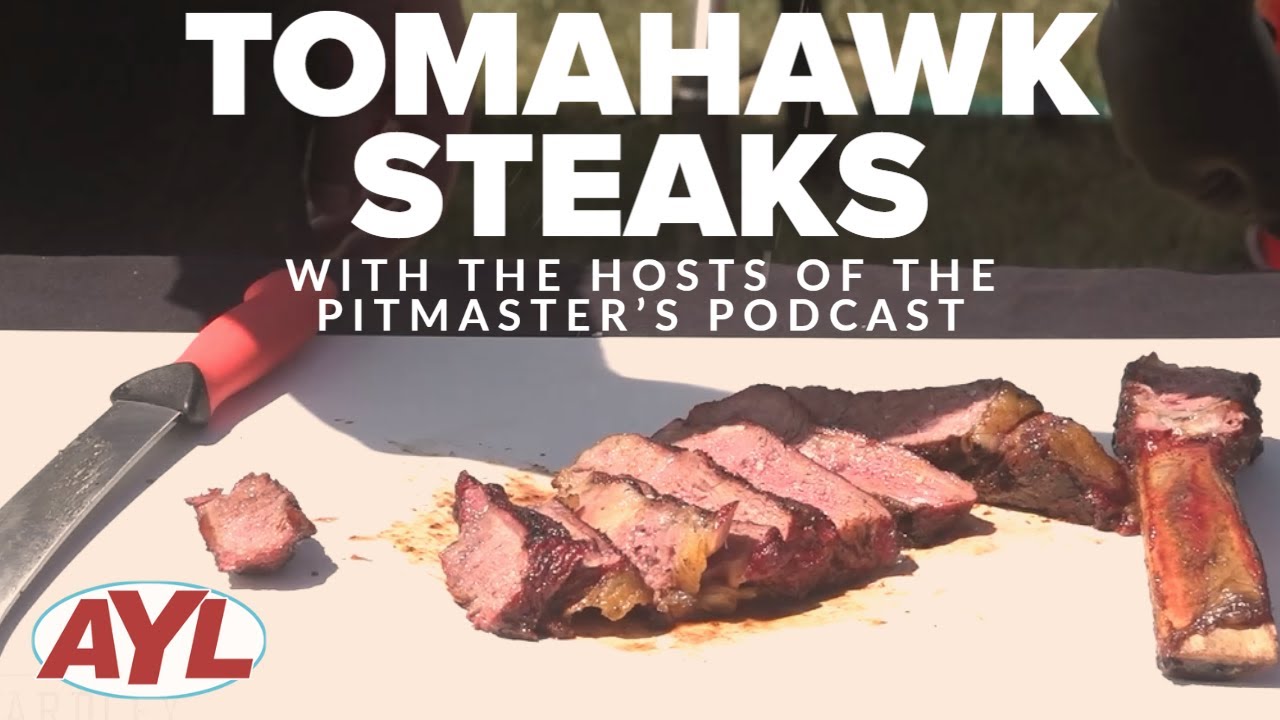 Yardley's Tomahawk Steak with Anthony Lujan and Rusty Monson from the Pitmaster's Podcast