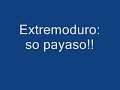 So payaso EXTREMODURO