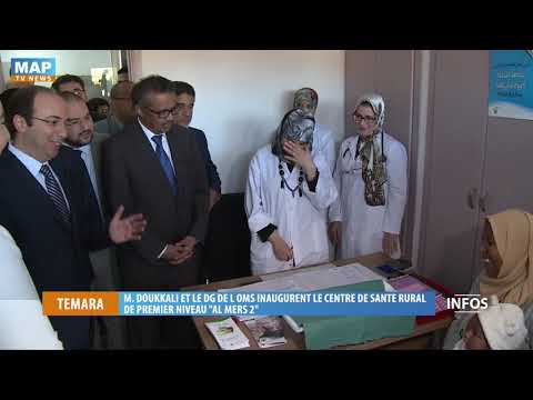 M. Doukkali et le DG de l’OMS inaugurent le centre de santé rural de premier niveau “Al Mers 2”