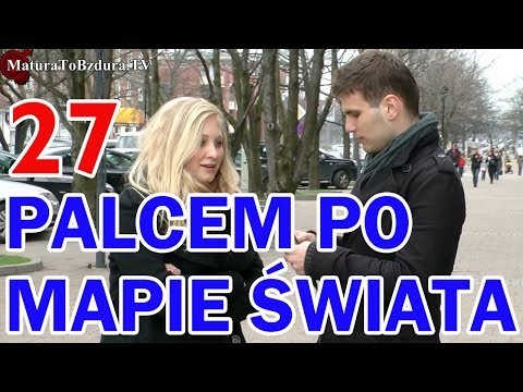 Matura To Bzdura - PALCEM PO MAPIE ŚWIATA odc. 27