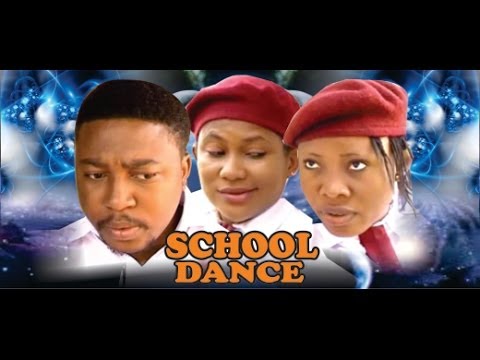School Dance - 2014 Nigeria Nollywood Movie