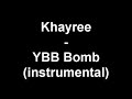 Khayree - YBB Bomb (instrumental) Khayree - YBB Bomb (instrumental)