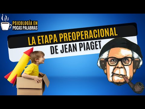 La Etapa Preoperacional en el Desarrollo Infantil | Jean Piaget | PSICOLOGÍA EN POCAS PALABRAS