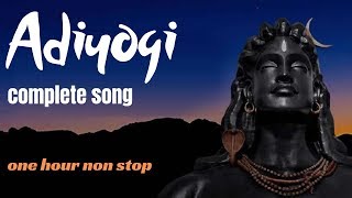 Adiyogi Song - One Hour Non Stop Version - Kailash