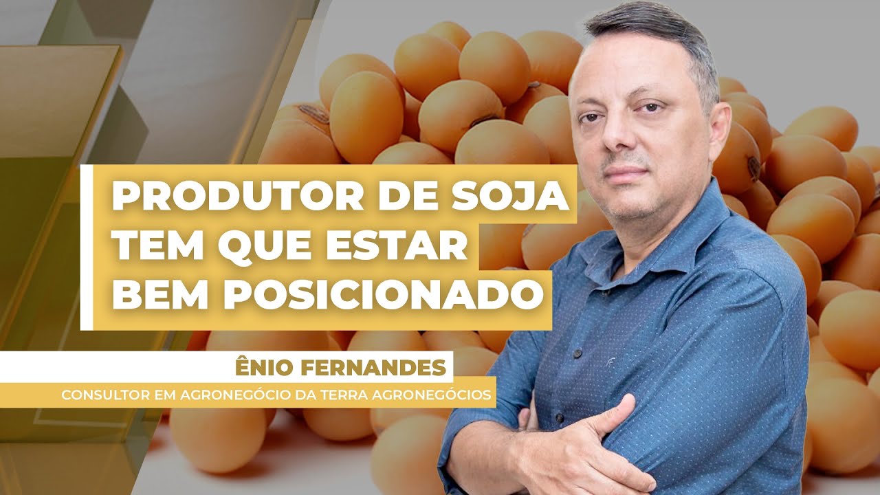 Mercado vai demandar ainda muita soja do Brasil e produtor precisa estar bem posicionado
