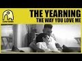 Yearning The Way You Love Me Video and Lyrics