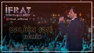 Ifrat qelbin sesi remix 2018