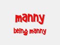 Manny being Manny
