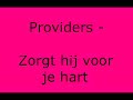 Providers - zorgt hij voor je hart Providers - zorgt hij voor je hart