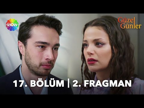 Güzel Günler 17. Bölüm 2. Fragmanı                                                                                                                                                                                                                        