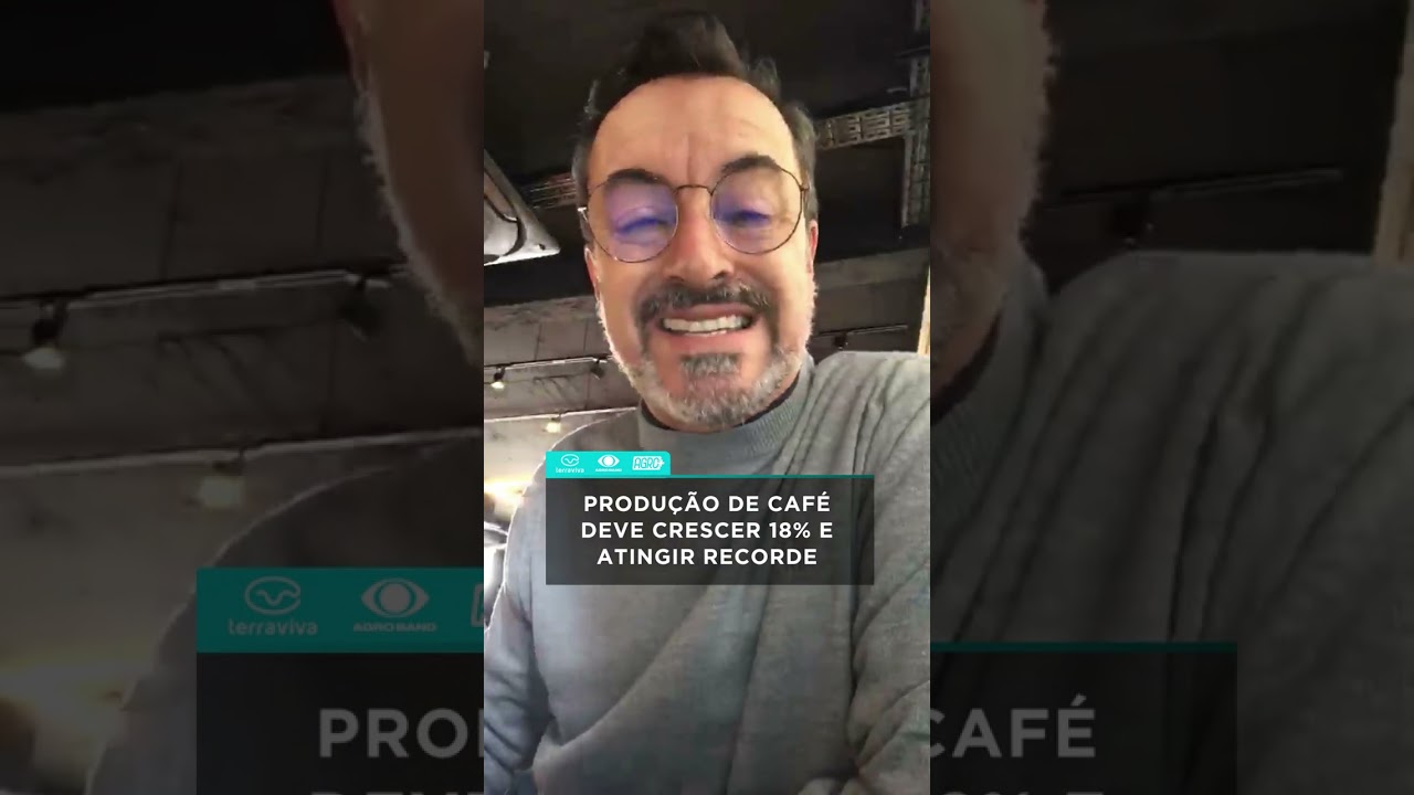 Produção de café deve crescer 18% e atingir recorde