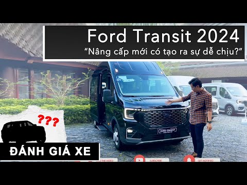 Trải nghiệm thực tế Ford Transit 2024: Nâng cấp mới có tạo ra sự dễ chịu? |XEHAY.VN|