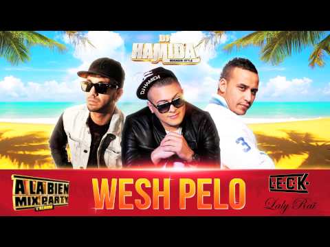 Dj Hamida Feat. Leck & Laly Rai - Wesh Pelo (Son Officiel)