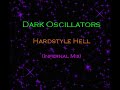 Dark Oscillators - Hardstyle hell (Infernal Mix)
