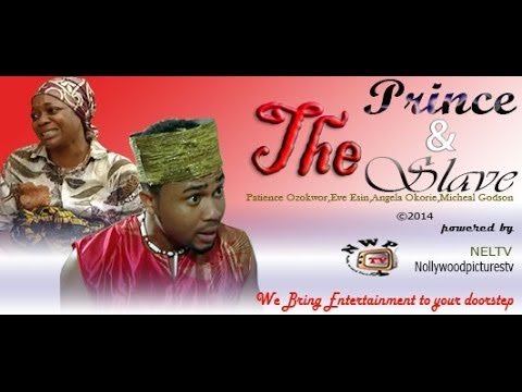 The Prince And The Slave - 2014 Nigeria Nollywood Movie