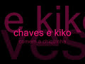 chaves e kiko comem a chiquinha