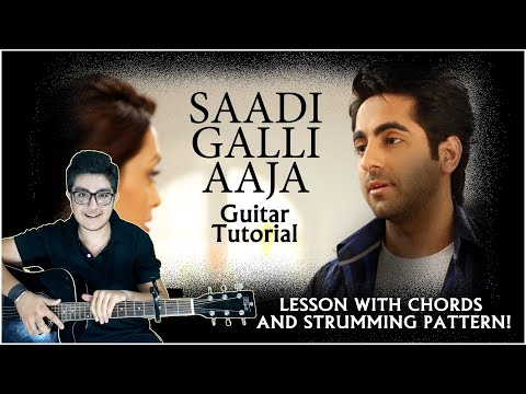 varuns tutorial - Hey guyz this is Sadi gali aaja song guitar lesson.The song from movie Nautanki Saala.The tutorial of my fav. song.Chords and intro are explained here...Tell...
