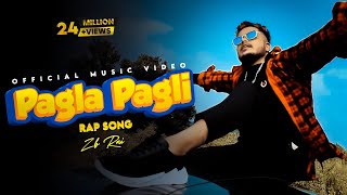 Pagla Pagli Rap Song- ZB (Official music video) Ho