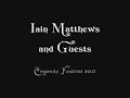 Iain Matthews and Guests - Cropredy 2007 (montage)