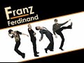 franz ferdinand   all my friends  new leaked 