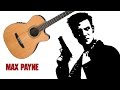 Max Payne Main Theme (Fingerstyle acoustic guitar)