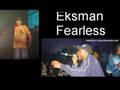 mc eksman n fearless