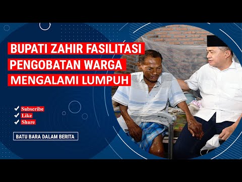 BUPATI ZAHIR FASILITASI PENGOBATAN WARGA MENGALAMI LUMPUH