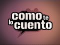 COMO TE LO CUENTO - CHINDOGU II