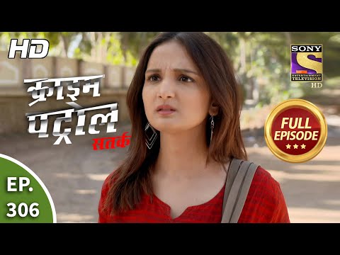 Crime Patrol Satark Season 2 - Ep 306 - Full Episode - 1st January, 2021