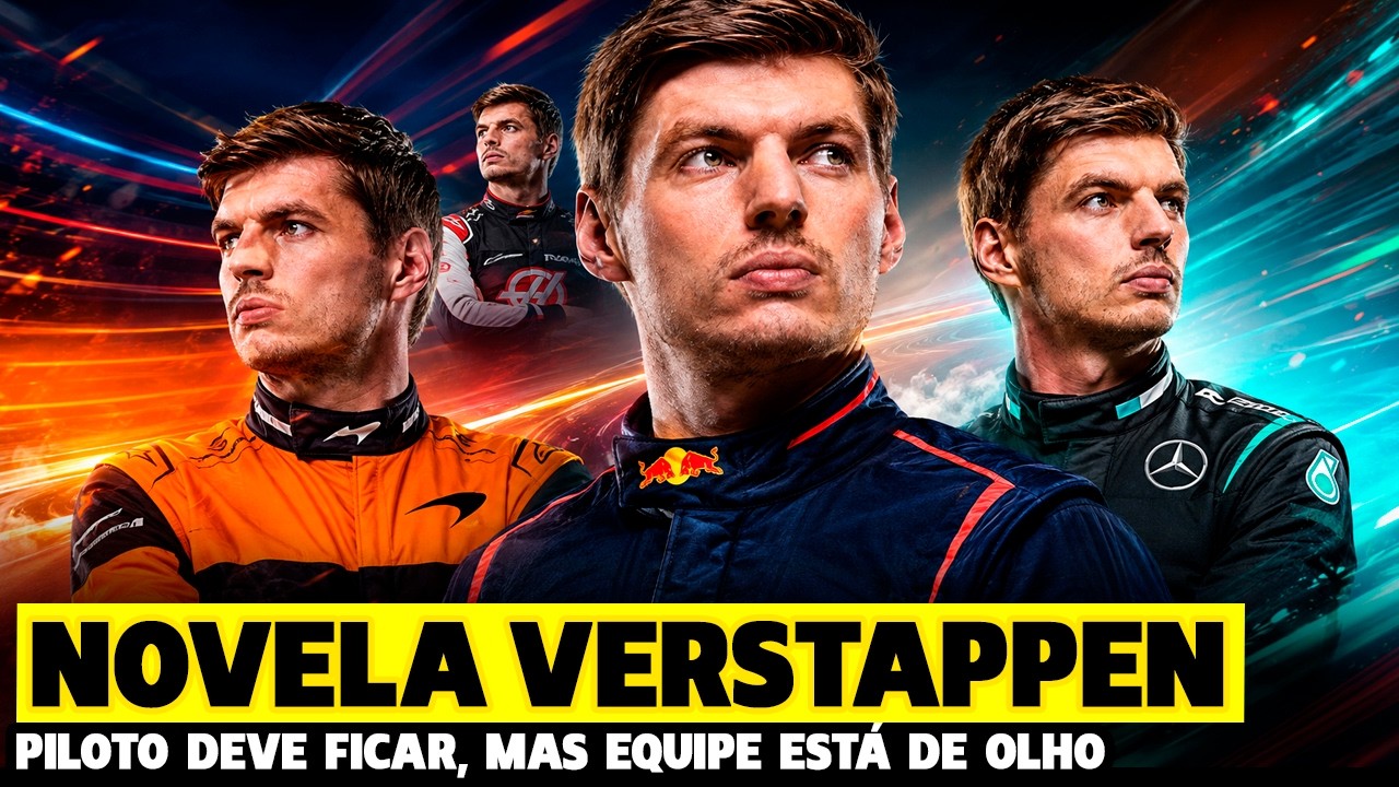 A NOVELA VERSTAPPEN: PERMANÊNCIA NA RED BULL É PROVÁVEL, MAS MCLAREN SEGUE DE OLHO | FÓRMULA 1