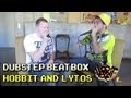 Dubstep Beatbox by Hobbit & Lytos