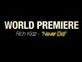 Rich Kidz – Never Did 