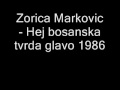 Zorica Markovic - Hej bosanska tvrda glavo 1986