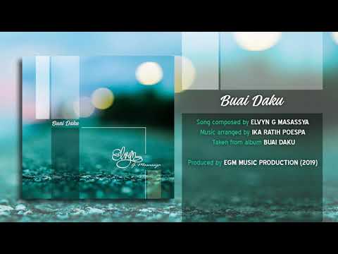BUAI DAKU - Elvyn G Masassya