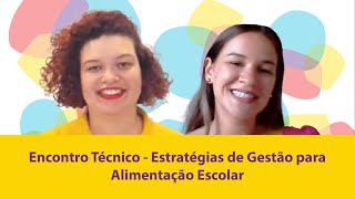 Encontro Técnico - Estratégias de Gestão para Alimentação Escolar