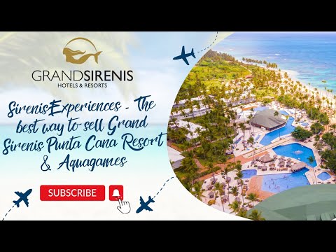 #SirenisExperiences - The best way to sell Grand Sirenis Punta Cana Resort & Aquagames. Tune in to Win!