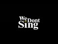 We Don't Sing