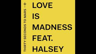 Thirty Seconds To Mars - Love Is Madness feat Hals